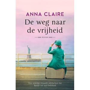 Anna Claire Moedige vrouwen 1 - De weg naar de vrijheid -   (ISBN: 9789026174193)