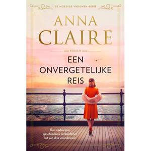 Anna Claire Moedige vrouwen 2- Een onvergetelijke reis -   (ISBN: 9789026174223)
