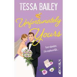 Tessa Bailey Unfortunately yours -   (ISBN: 9789062223497)
