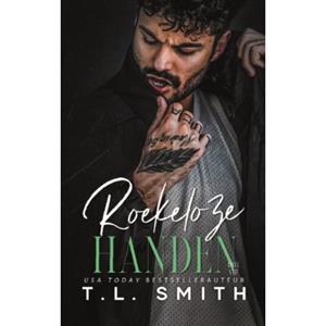 T.L. Smith Roekeloze handen -   (ISBN: 9789464407068)