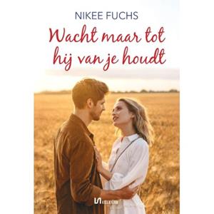 Nikee Fuchs Wacht maar tot hij van je houdt -   (ISBN: 9789464937169)