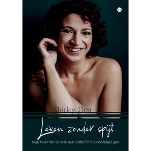 Shirley Dep Leven zonder spijt -   (ISBN: 9789465098470)