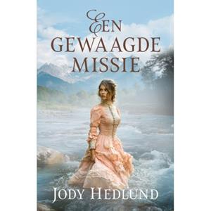 Jody Hedlund Een gewaagde missie -   (ISBN: 9789029738538)