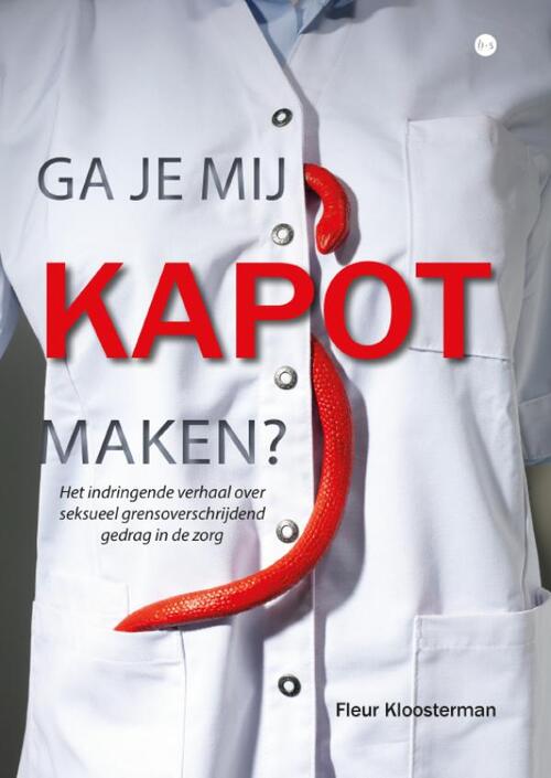 Fleur Kloosterman Ga je mij kapot maken℃ -   (ISBN: 9789465090849)