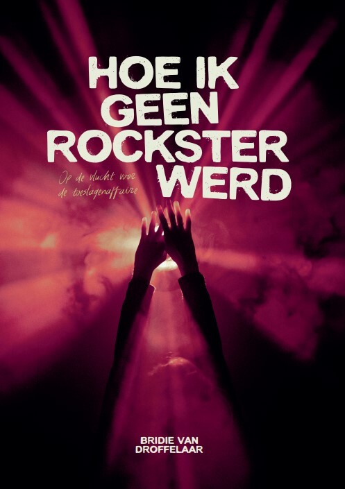 Bridie van Droffelaar Hoe ik geen rockster werd -   (ISBN: 9789464919578)