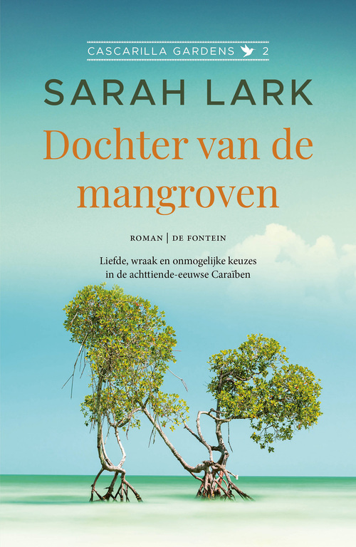 Sarah Lark Cascarilla Gardens 2 - Dochter van de mangroven -   (ISBN: 9789026180408)