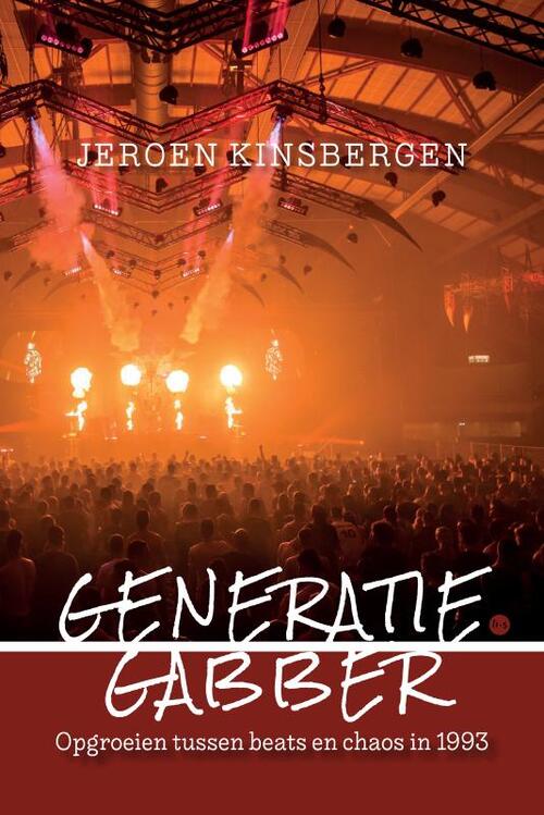 Jeroen Kinsbergen Generatie Gabber -   (ISBN: 9789465283296)