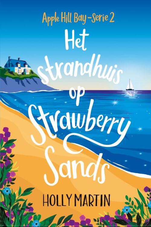 Holly Martin Apple Hill Bay 2 - Het strandhuis op Strawberry Sands -   (ISBN: 9789020557152)