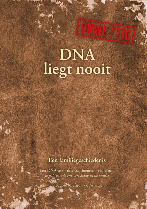 Eleonore Josefsson-d'Arnault DNA liegt nooit -   (ISBN: 9789492329349)