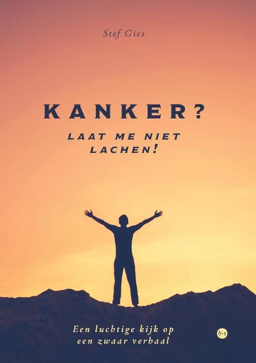 Stef Gies Kanker℃ Laat me niet lachen! -   (ISBN: 9789465282220)