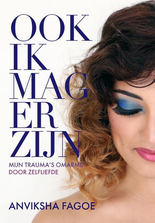 Anviksha Fagoe Ook ik mag er zijn -   (ISBN: 9789493105430)