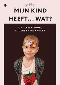 Inge Morgan Mijn kind heeft... wat℃ -   (ISBN: 9789465286709)
