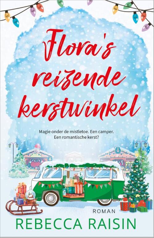Rebecca Raisin Flora’s reizende kerstwinkel -   (ISBN: 9789402719819)