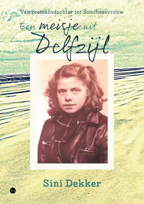 Sini Dekker Een meisje uit Delfzijl -   (ISBN: 9789465289762)