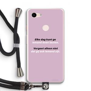 CaseCompany gij zijt ook iemand: Pixel 3 XL Transparant Hoesje met koord