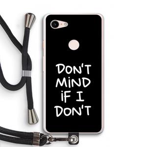CaseCompany Don't Mind: Pixel 3 XL Transparant Hoesje met koord