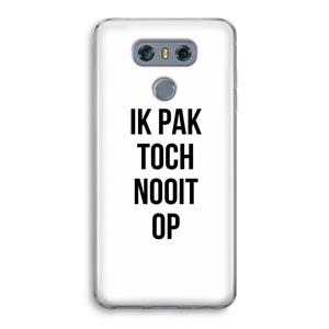 CaseCompany Ik pak nooit op: LG G6 Transparant Hoesje