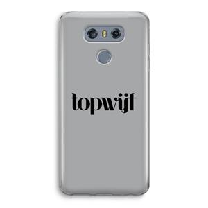 CaseCompany Topwijf Grijs Zwart: LG G6 Transparant Hoesje