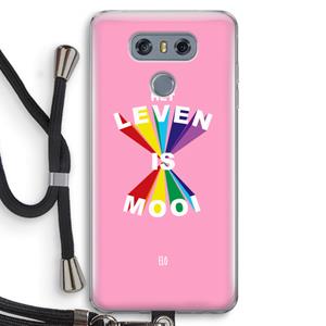 CaseCompany Het Leven Is Mooi: LG G6 Transparant Hoesje met koord