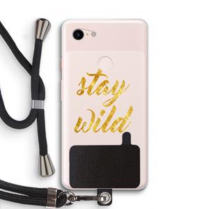 CaseCompany Stay wild: Pixel 3 XL Transparant Hoesje met koord