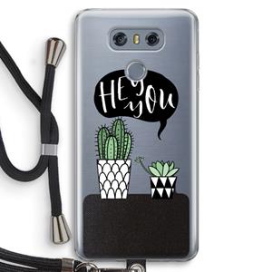 CaseCompany Hey you cactus: LG G6 Transparant Hoesje met koord