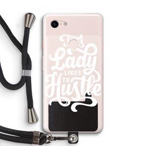 CaseCompany Hustle Lady: Pixel 3 XL Transparant Hoesje met koord