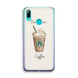CaseCompany But first coffee: Huawei P Smart (2019) Transparant Hoesje