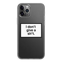 CaseCompany Don't give a shit: iPhone 11 Pro Transparant Hoesje
