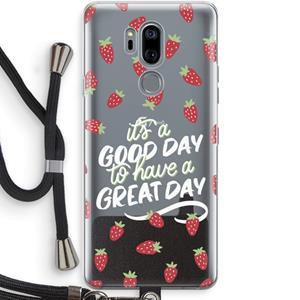 CaseCompany Don't forget to have a great day: LG G7 Thinq Transparant Hoesje met koord