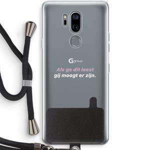 CaseCompany gij moogt er zijn: LG G7 Thinq Transparant Hoesje met koord