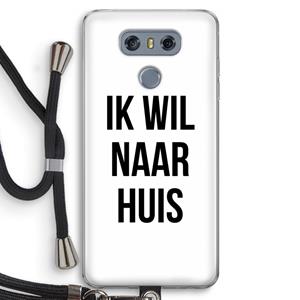 CaseCompany Ik wil naar huis: LG G6 Transparant Hoesje met koord