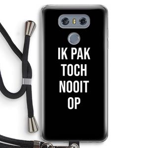 CaseCompany Ik pak nooit op - Zwart: LG G6 Transparant Hoesje met koord