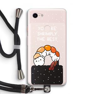 CaseCompany You're Shrimply The Best: Pixel 3 XL Transparant Hoesje met koord