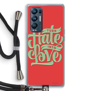 CaseCompany Turn hate into love: Oppo Find X3 Neo Transparant Hoesje met koord