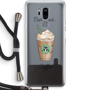 CaseCompany But first coffee: LG G7 Thinq Transparant Hoesje met koord