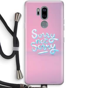 CaseCompany Sorry not sorry: LG G7 Thinq Transparant Hoesje met koord