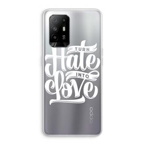 CaseCompany Turn hate into love: Oppo A94 5G Transparant Hoesje