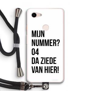 CaseCompany Da ziede van hier: Pixel 3 XL Transparant Hoesje met koord