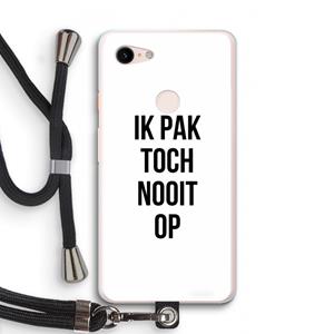 CaseCompany Ik pak nooit op: Pixel 3 XL Transparant Hoesje met koord