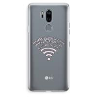 CaseCompany Home Is Where The Wifi Is: LG G7 Thinq Transparant Hoesje