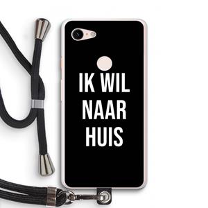 CaseCompany Ik wil naar huis - Zwart: Pixel 3 XL Transparant Hoesje met koord
