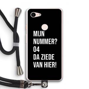CaseCompany Da ziede van hier - Zwart: Pixel 3 XL Transparant Hoesje met koord
