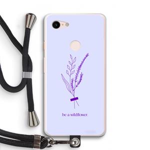CaseCompany Be a wildflower: Pixel 3 XL Transparant Hoesje met koord