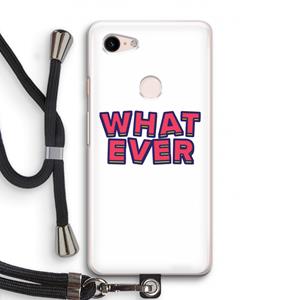CaseCompany Whatever: Pixel 3 Transparant Hoesje met koord