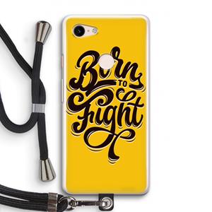CaseCompany Born to Fight: Pixel 3 Transparant Hoesje met koord