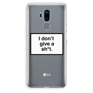 CaseCompany Don't give a shit: LG G7 Thinq Transparant Hoesje