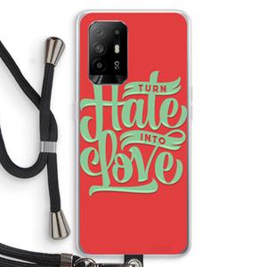 CaseCompany Turn hate into love: Oppo A94 5G Transparant Hoesje met koord