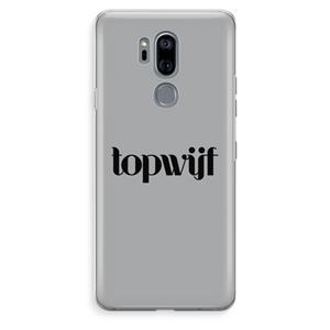 CaseCompany Topwijf Grijs Zwart: LG G7 Thinq Transparant Hoesje