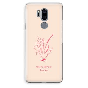 CaseCompany Where flowers bloom: LG G7 Thinq Transparant Hoesje