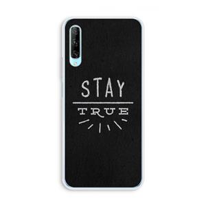 CaseCompany Stay true: Huawei P Smart Pro Transparant Hoesje